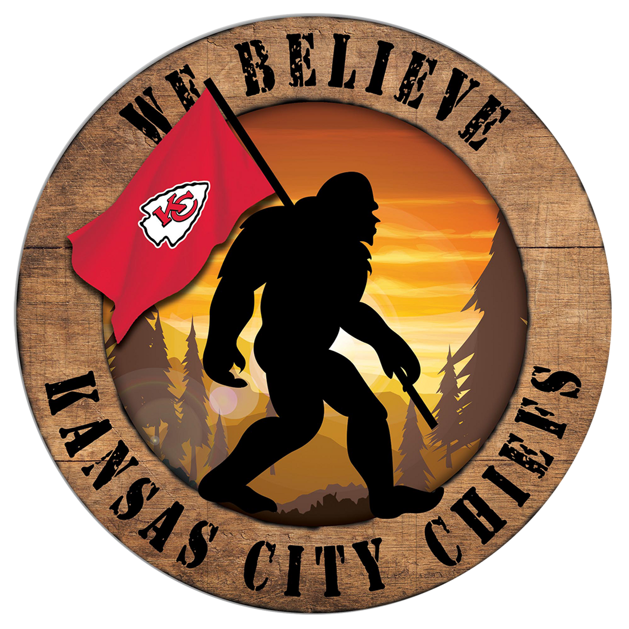 Kansas City Chiefs "We Believe" Bigfoot and Flag Circular Sign