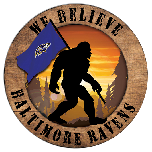 Baltimore Ravens "We Believe" Bigfoot and Flag Circular Sign