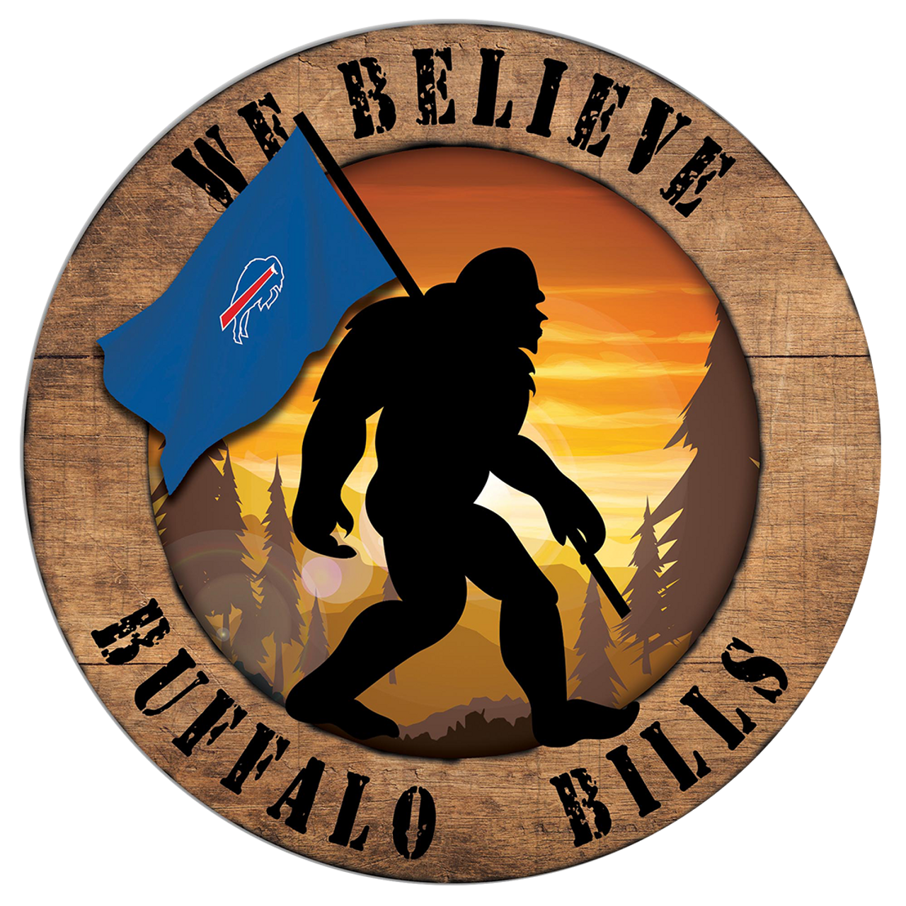 Buffalo Bills "We Believe" Bigfoot and Flag Circular Sign