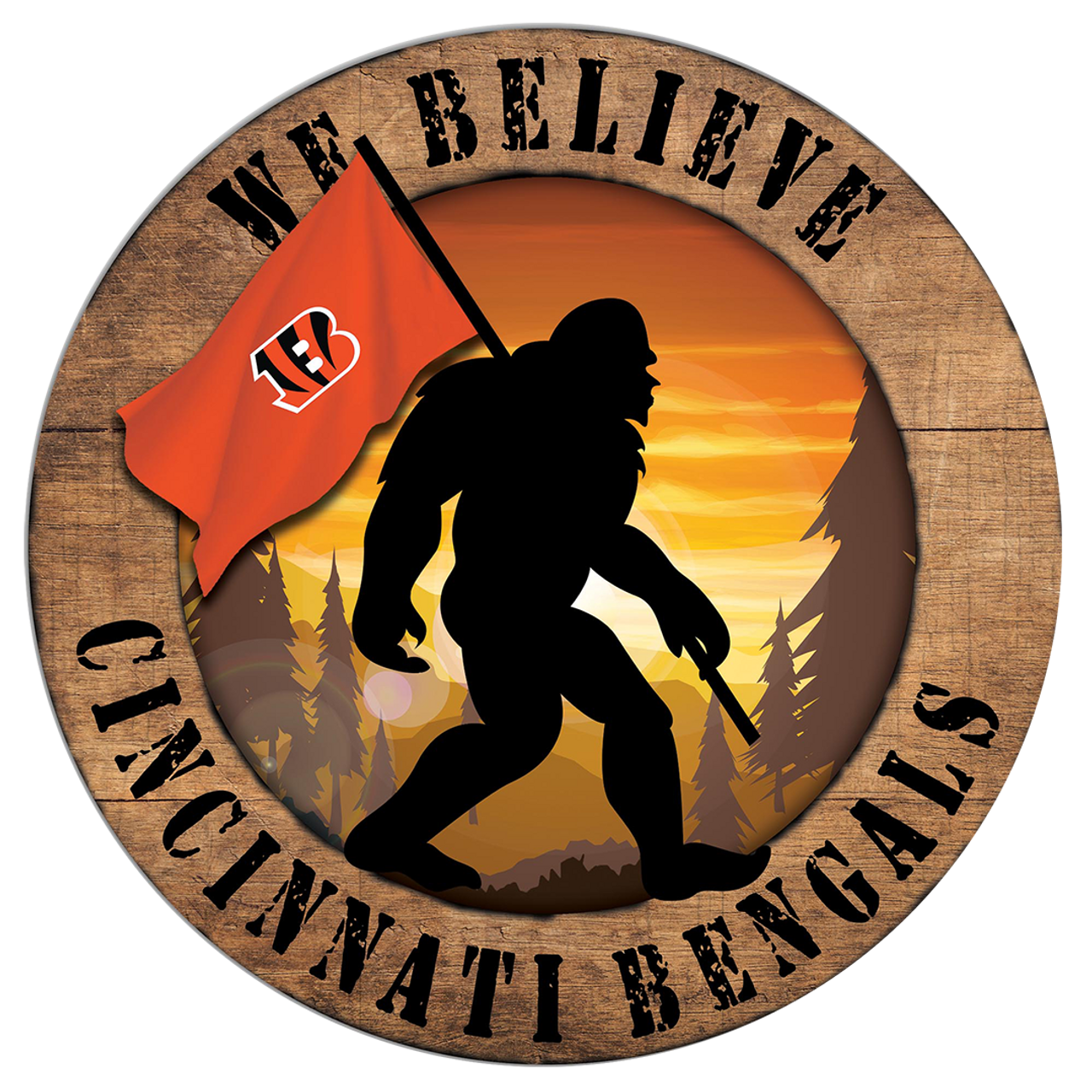 Cincinnati Bengals "We Believe" Bigfoot and Flag Circular Sign