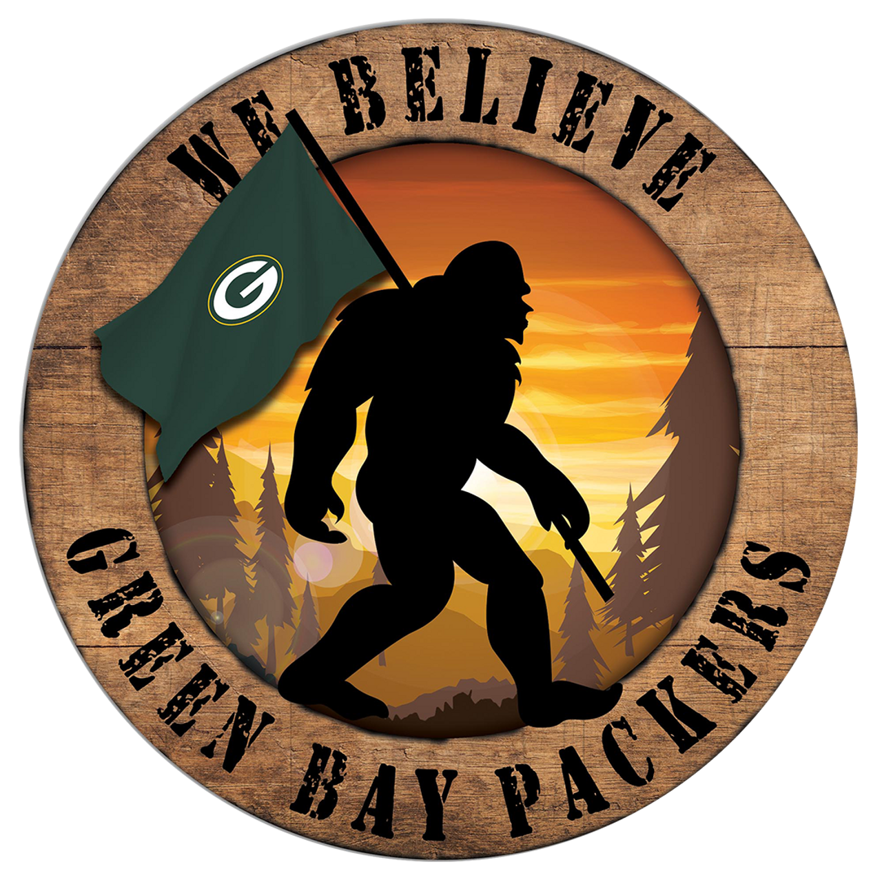 Green Bay Packers "We Believe" Bigfoot and Flag Circular Sign