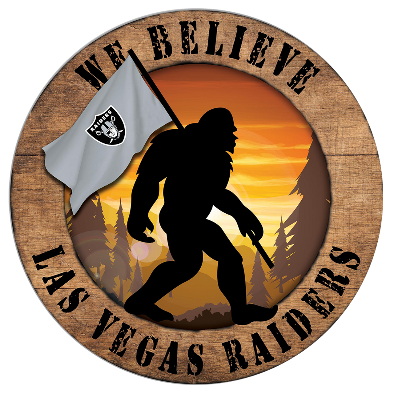 Las Vegas Raiders "We Believe" Bigfoot and Flag Circular Sign