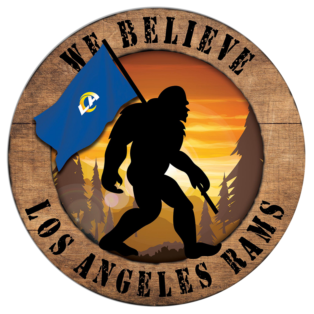 Los Angeles Rams "We Believe" Bigfoot and Flag Circular Sign