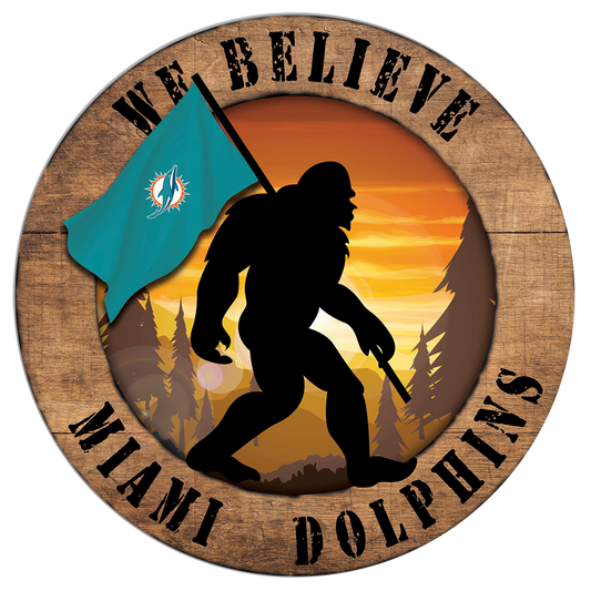 Miami Dolphins "We Believe" Bigfoot and Flag Circular Sign