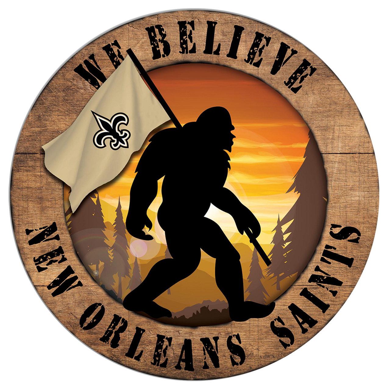 New Orleans Saints "We Believe" Bigfoot and Flag Circular Sign