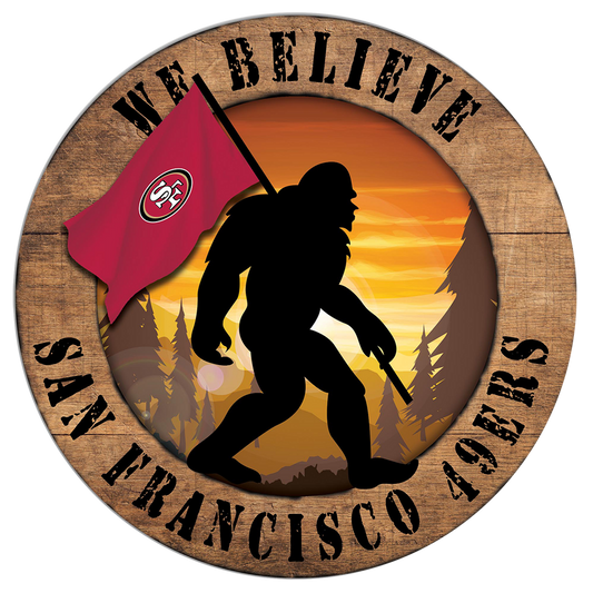 San Francisco 49ers "We Believe" Bigfoot and Flag Circular Sign