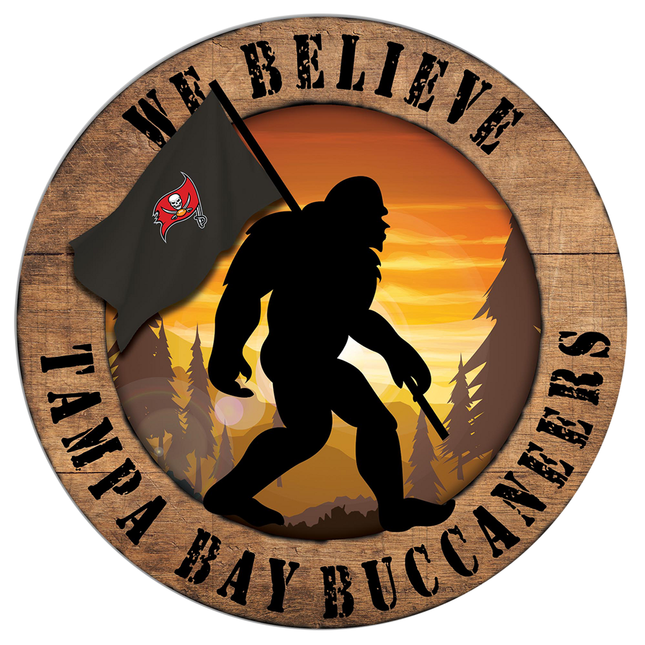 Tampa Bay Buccaneers "We Believe" Bigfoot and Flag Circular Sign